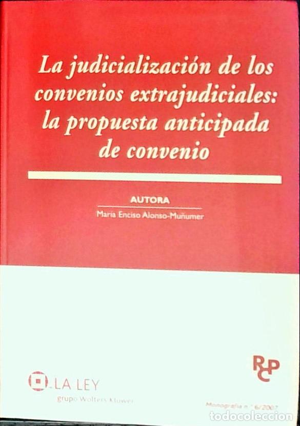 B&uuml;cher: La judicializaci&oacute;n de los convenios extrajudiciales : la propuesta anticipada de convenio - Enciso A