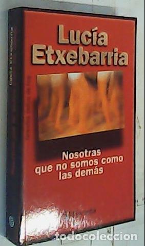 Libri di seconda mano: Nosotras que no somos como las dem&aacute;s - Etxebarria, Luc&iacute;a: