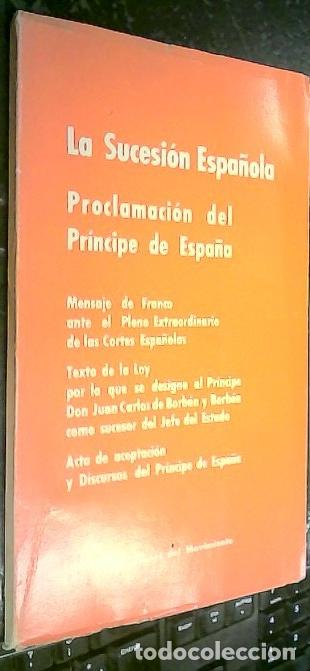 B&uuml;cher: La Sucesi&oacute;n Espa&ntilde;ola. Proclamaci&oacute;n del Pr&iacute;ncipe de Espa&ntilde;a. Mensaje de Franco ante el Pleno Extraordi