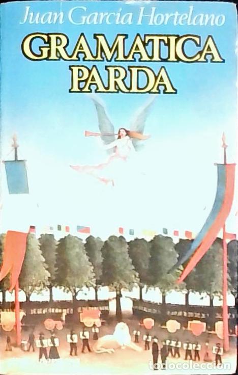 B&uuml;cher: La gram&aacute;tica parda - Garc&iacute;a Hortelano, Juan: