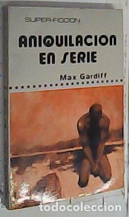 Libros: Aniquilaci&oacute;n en serie - Gardiff, Max: - Foto 1