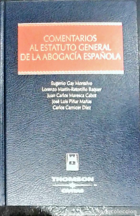 Libros: Comentarios al estatuto general de la abogac&iacute;a espa&ntilde;ola - Gay Montalvo, Eugenio y otros: