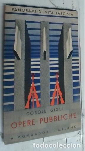 Livros em segunda m&atilde;o: Opere Pubbliche. Panorami di Vita Fascista - Giglio, Cobolli: