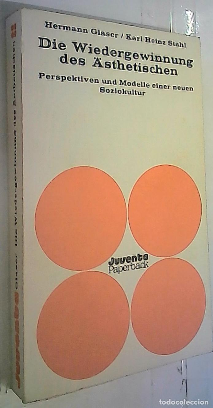 Libri di seconda mano: Die Wiedergewinnung des Asthetischen. Perspektiven und Modelle einer neuen Soziokultur - Glaser, Her