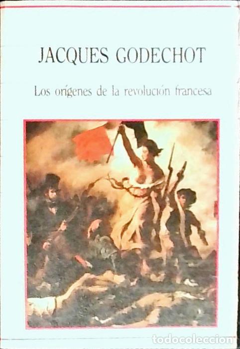 Libros: Los or&iacute;genes de la Revoluci&oacute;nfrancesa - Godechot, Jacques: - Foto 1
