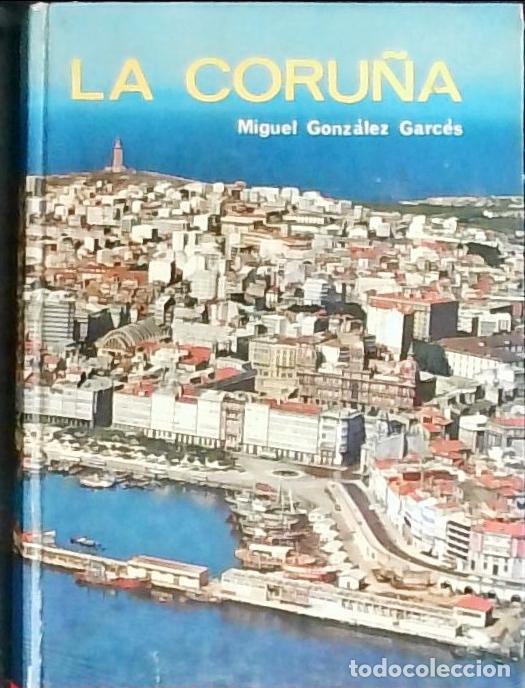 Libros: La Coru&ntilde;a - Gonz&aacute;lez Garc&eacute;s, Miguel: - Foto 1