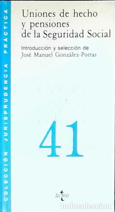 Libri di seconda mano: Uniones de hecho y pensiones de la Seguridad Social - Gonz&aacute;lez Porras, Jos&eacute; Manuel: