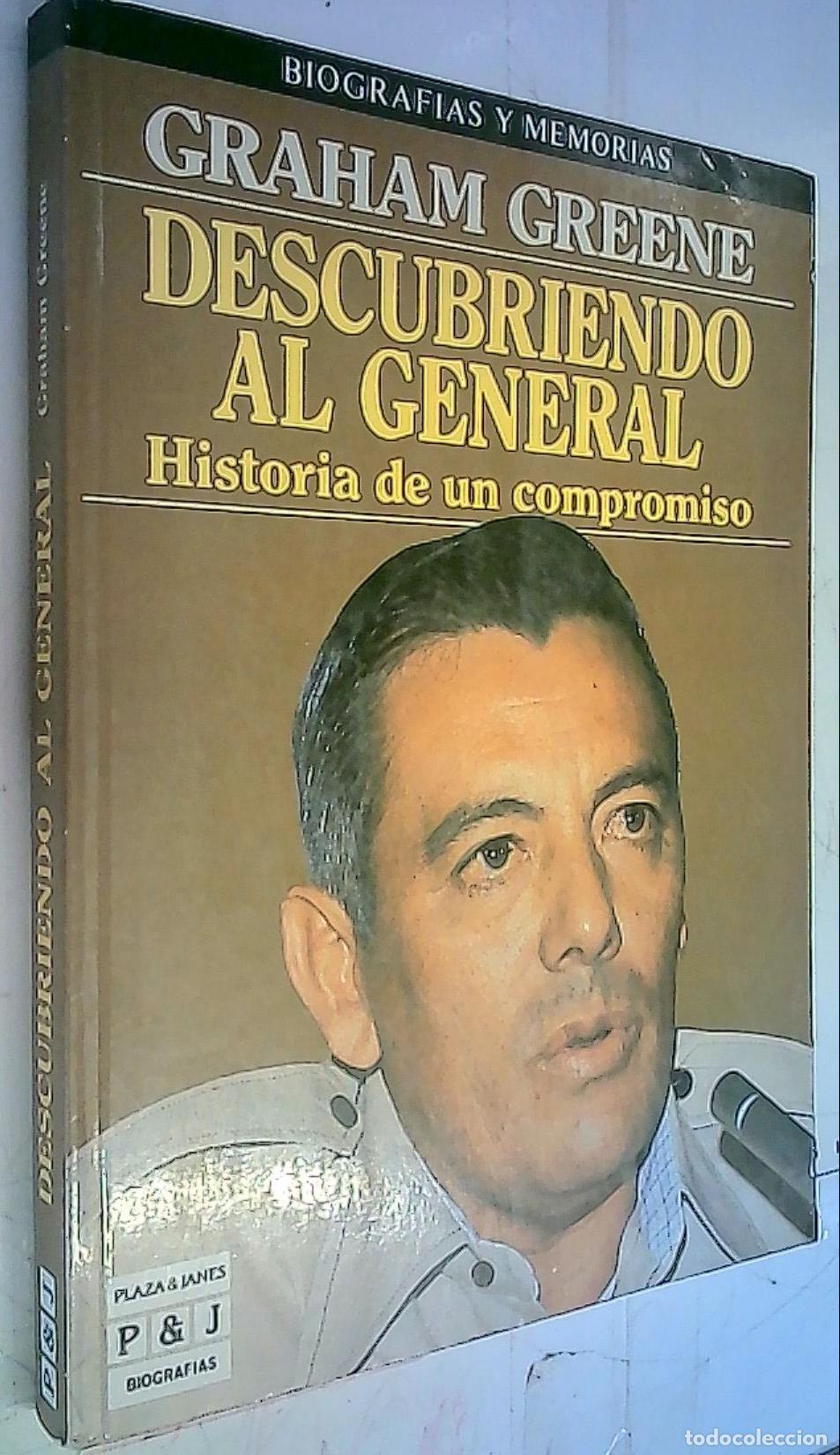 Libros: Descubriendo al general. Historia de un compromiso - Greene, Graham: - Foto 1