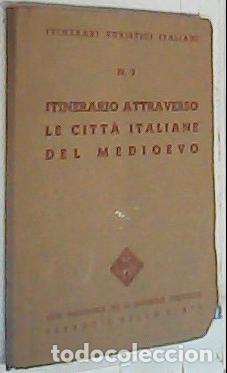 Libri di seconda mano: Itinerario attraverso le citt&agrave; italiane del medioevo - Grigioni, Carlo: