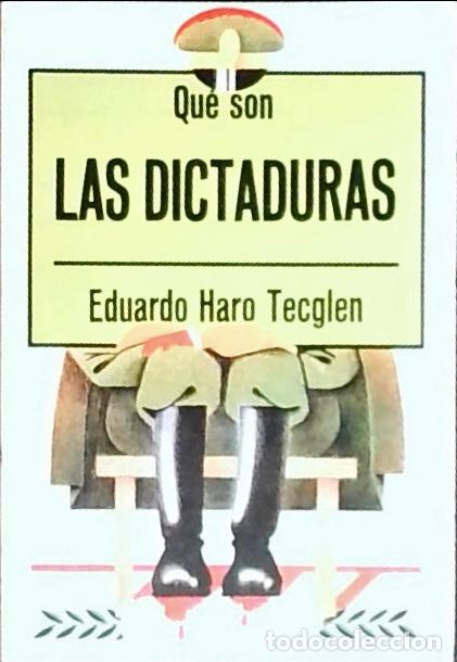 Libros: Qu&eacute; son las dictaduras - Haro Tecglen, Eduardo: - Foto 1