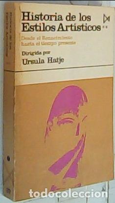Libri di seconda mano: Historia de los estilos art&iacute;sticos tomo II, desde el Renacimiento hasta el tiempo presente - Hatje,