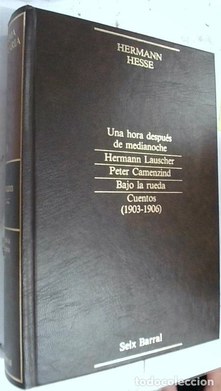 books: Una hora despu&eacute;s de medianoche. Hermann Lauscher. Peter Camenzind. Bajo la rueda. Cuentos (1903-1906