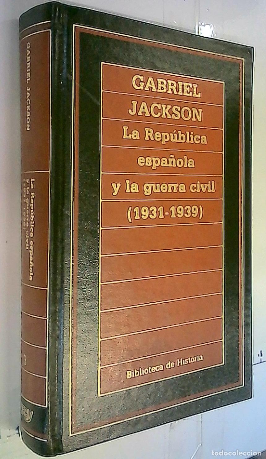 Livros em segunda m&atilde;o: La rep&uacute;blica espa&ntilde;ola y la guerra civil, 1931-1939 - Jackson, Gabriel: