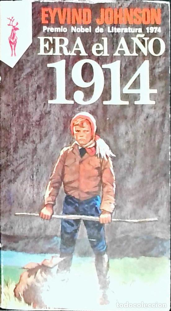 books: Era el a&ntilde;o 1914 . Aqu&iacute; tienes tu vida - Johnson, Eyvind: