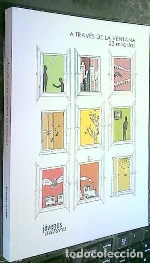 Libros: A trav&eacute;s de la ventana. 23 miradas - J&oacute;venes Autores:
