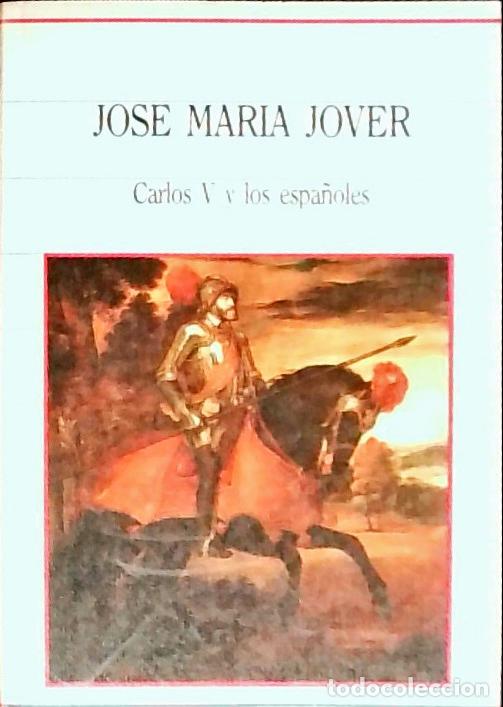 Libri di seconda mano: Carlos V y los espa&ntilde;oles - Jover Zamora, Jos&eacute; Mar&iacute;a: