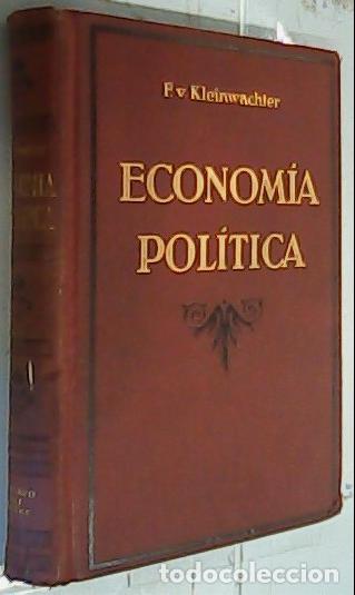 Libros: Econom&iacute;a pol&iacute;tica - Kleinwachter, Federico Von: