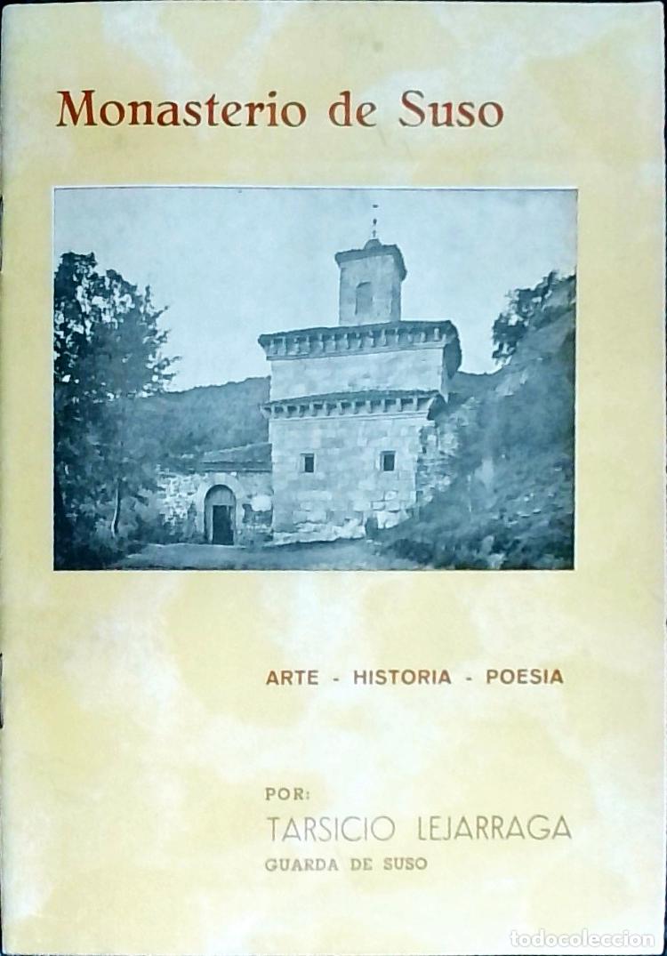 Libri di seconda mano: Monasterio de Suso. Arte, historia, poes&iacute;a - Lejarraga, Tarsicio: