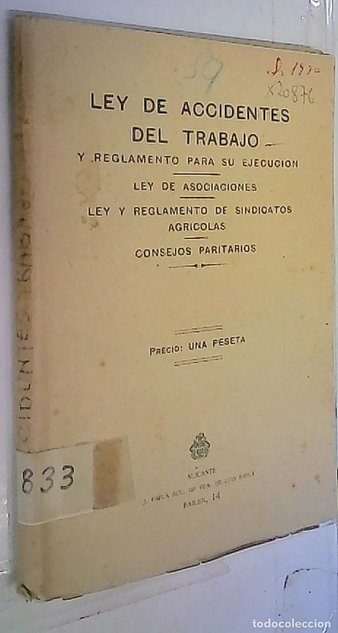 Libri di seconda mano: Ley de Accidentes del Trabajo y Reglamento para su ejecuci&oacute;n. Ley de Asociaciones. Ley y Reglamento