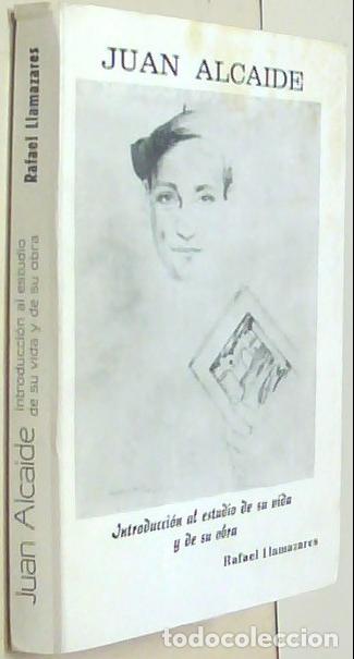 Libri di seconda mano: Juan Alcaide. Introducci&oacute;n al estudio de su vida y de su obra - LLAMAZARES, Rafael: