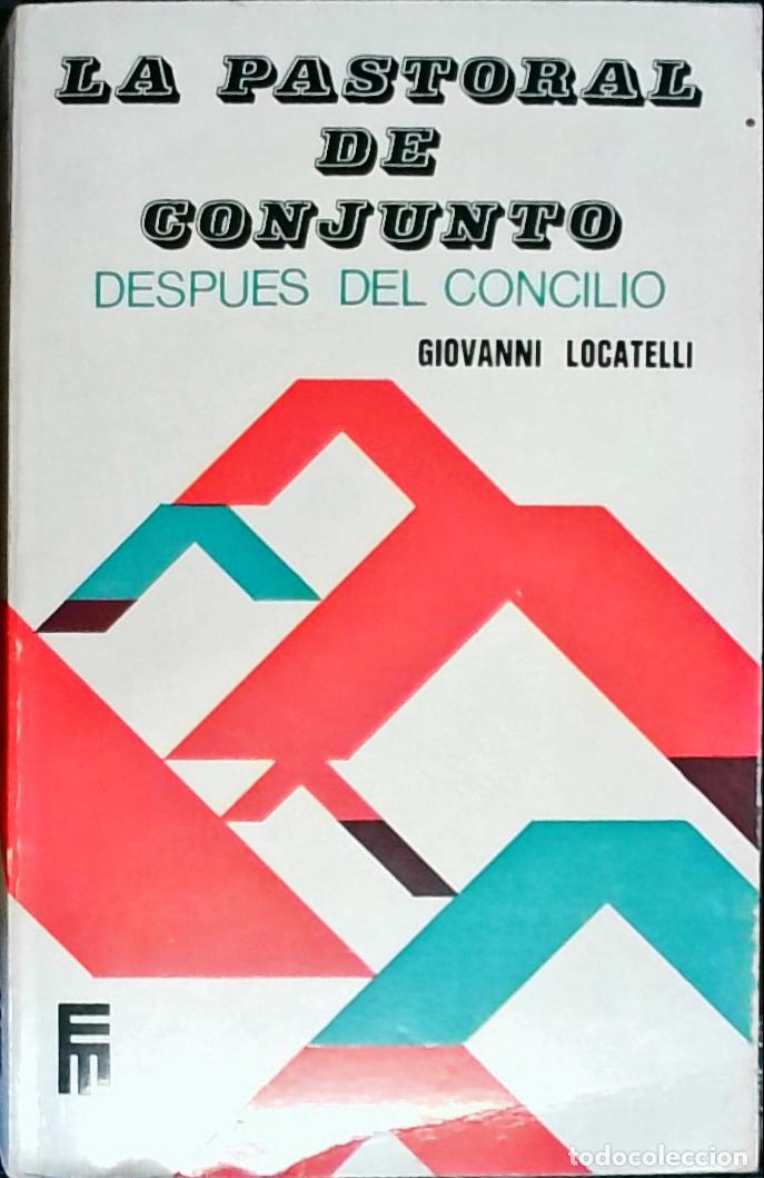 Livres: La pastoral de conjunto despu&eacute;s del Concilio - Locatelli, Giovanni: