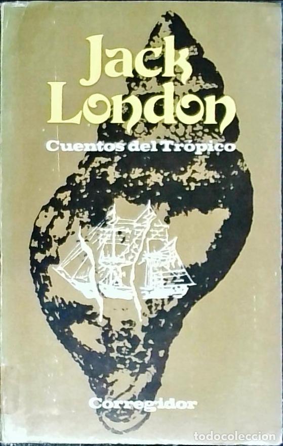B&uuml;cher: Cuentos del Tr&oacute;pico - London, Jack: