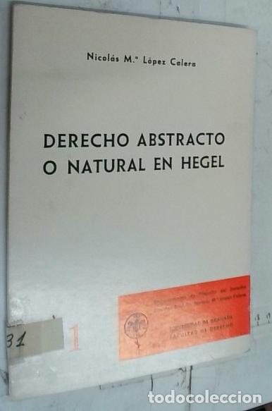 Livres: Derecho abstracto o natural en Hegel - L&oacute;pez Calera, Nicol&aacute;s M&ordf;.: