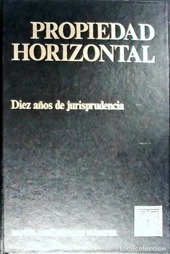 Libri di seconda mano: Propiedad horizontal : diez a&ntilde;os de jurisprudencia. Extractos de sentencias dictadas por Audiencias