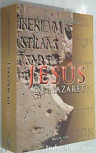 Libri di seconda mano: Jes&uacute;s de Nazaret - Mart&iacute;nez Fresneda, Francisco:
