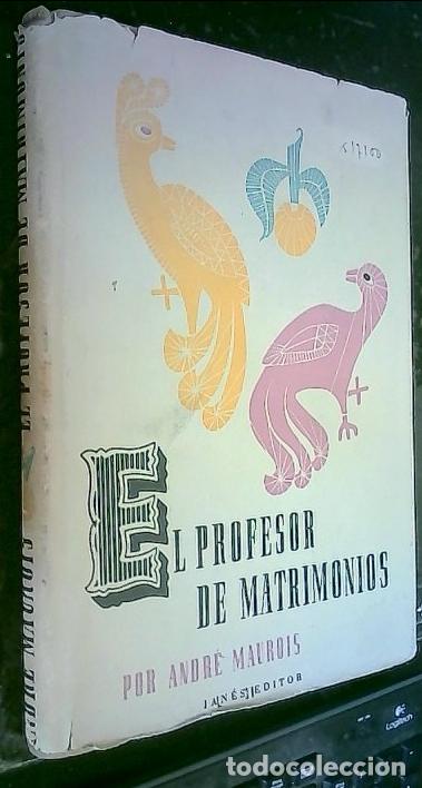 Livres: El profesor de matrimonios. Curso de felicidad conyugal - Maurois, Andr&eacute;: