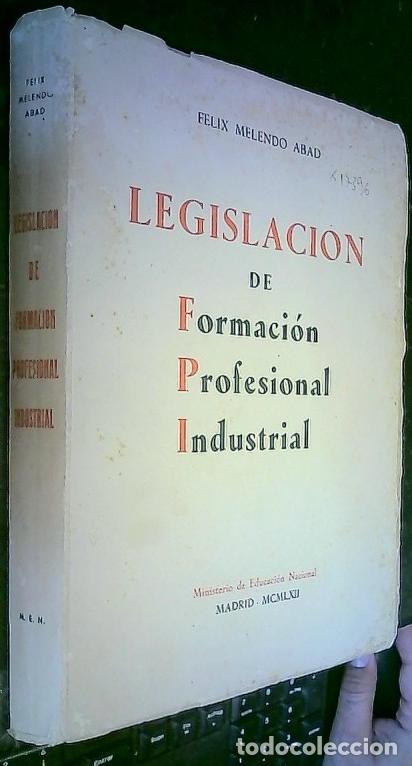 Livros em segunda m&atilde;o: Legislaci&oacute;n de Formaci&oacute;n Profesional Industrial - Melendo Abad, F&eacute;lix: