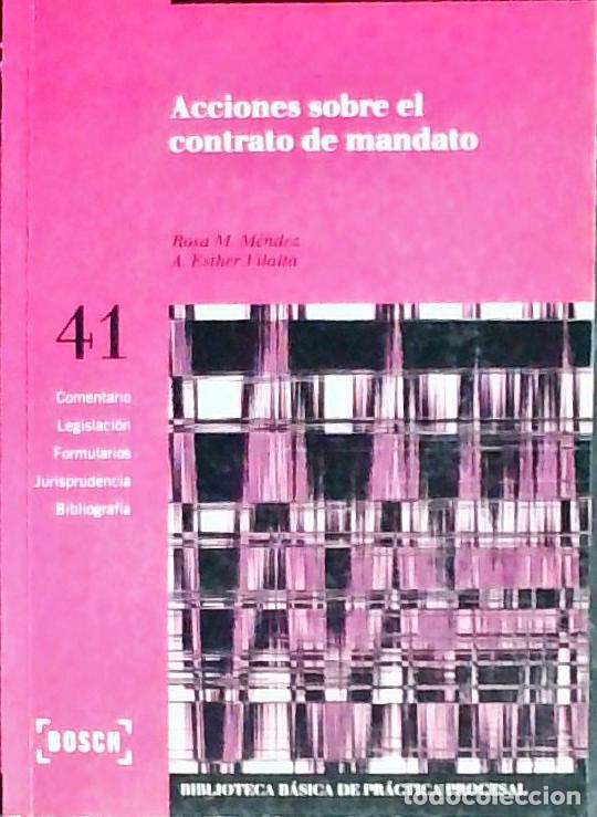 Libri di seconda mano: Acciones sobre el contrato de mandato - M&eacute;ndez, Rosa M.y Vilalta, A. Esther: