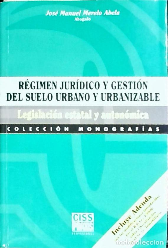 B&uuml;cher: R&eacute;gimen jur&iacute;dico y gesti&oacute;n del suelo urbano y urbanizable, legislaci&oacute;n estatal y auton&oacute;mica - Merelo