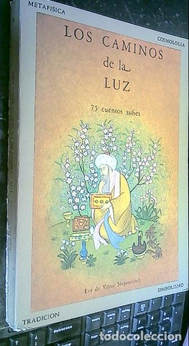 B&uuml;cher: Los caminos de la luz. 75 cuentos sufies - Meyerovitch, Eva de Vitray: