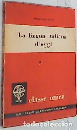 B&uuml;cher: La lingua italiana d' oggi - Migliorini, Bruno: