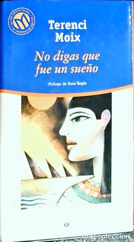 B&uuml;cher: No digas que fue un sue&ntilde;o - Moix, Terenci: