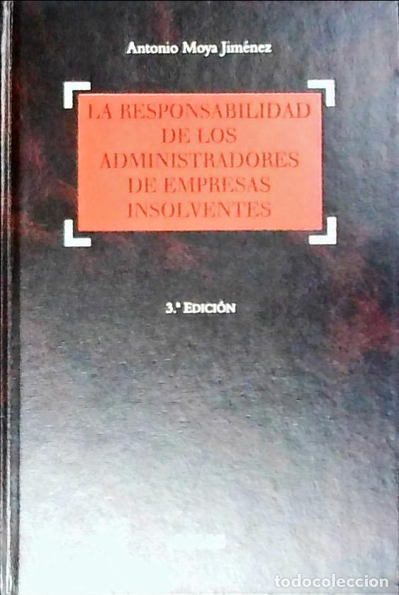 Libros: La responsabilidad de los administradores de empresas insolventes - Moya Jim&eacute;nez, Antonio: