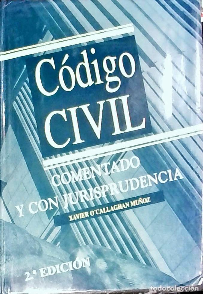Libros: C&oacute;digo civil : comentado y con jurisprudencia - OCallaghan Mu&ntilde;oz, Xavier: - Foto 1