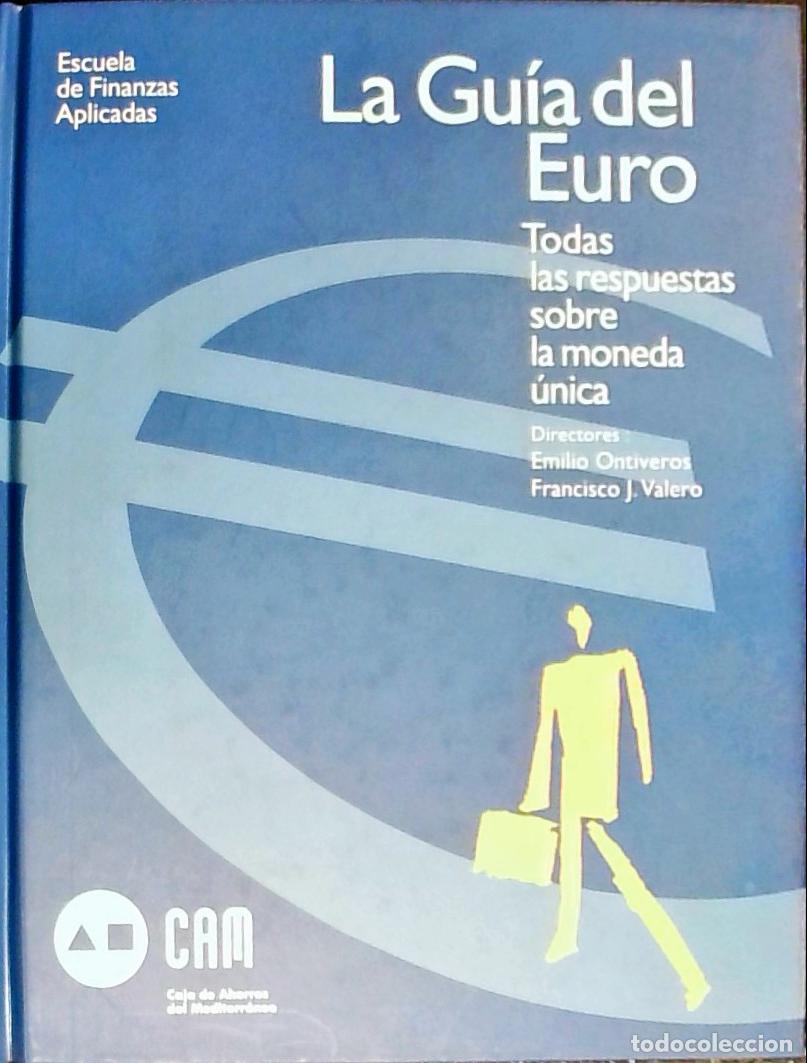 B&uuml;cher: La gu&iacute;a del euro : todas las respuestas sobre la moneda &uacute;nica - Ontiveros, Emilio y Valero, Francisc