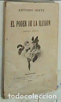 Libros: El poder de la ilusi&oacute;n (novela corta) - Osete, Antonio: - Foto 1