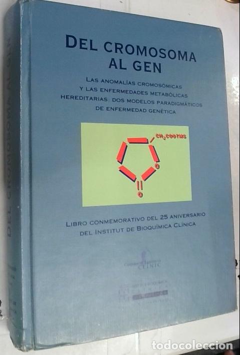 books: Del cromosoma al gen : las anomal&iacute;as cromos&oacute;micas y las enfermedades metab&oacute;licas hereditarias : dos