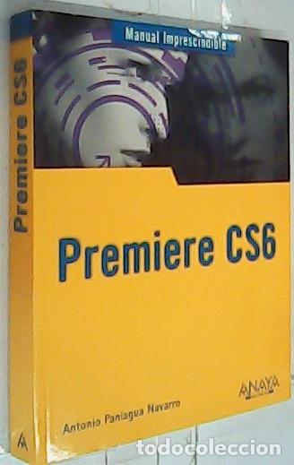 Libros: Premiere CS6 - Paniagua Navarro, Antonio: - Foto 1