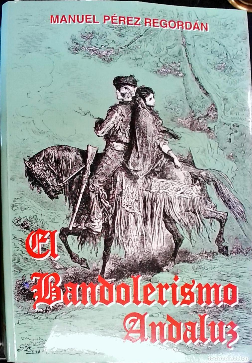 Libri di seconda mano: El bandolerismo andaluz - P&eacute;rez Regord&aacute;n, Manuel: