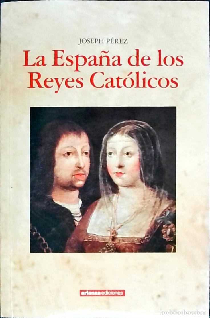 Libros: La Espa&ntilde;a de los Reyes Cat&oacute;licos - P&eacute;rez, Joseph: - Foto 1