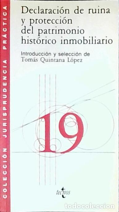 Livres: Declaraci&oacute;n de ruina y protecci&oacute;n patrimonio hist&oacute;rico inmobiliario - Quintana L&oacute;pez, Tom&aacute;s: