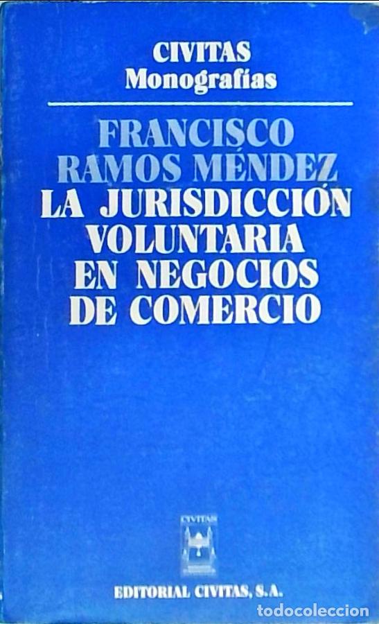 B&uuml;cher: La jurisdicci&oacute;n voluntaria en negocios de Comercio - Ramos M&eacute;ndez, Francisco: