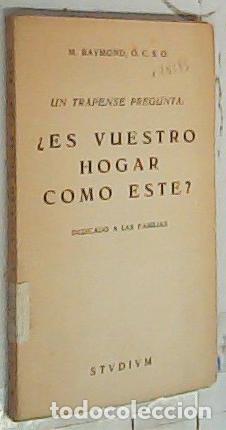 B&uuml;cher: Un trapense pregunta: es vuestro hogar como este?. Dedicado a las familias - Raymond, M.: