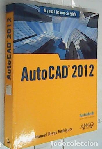 Libros: AutoCAD 2012 - Reyes Rodr&iacute;guez, Antonio Manuel: - Foto 1