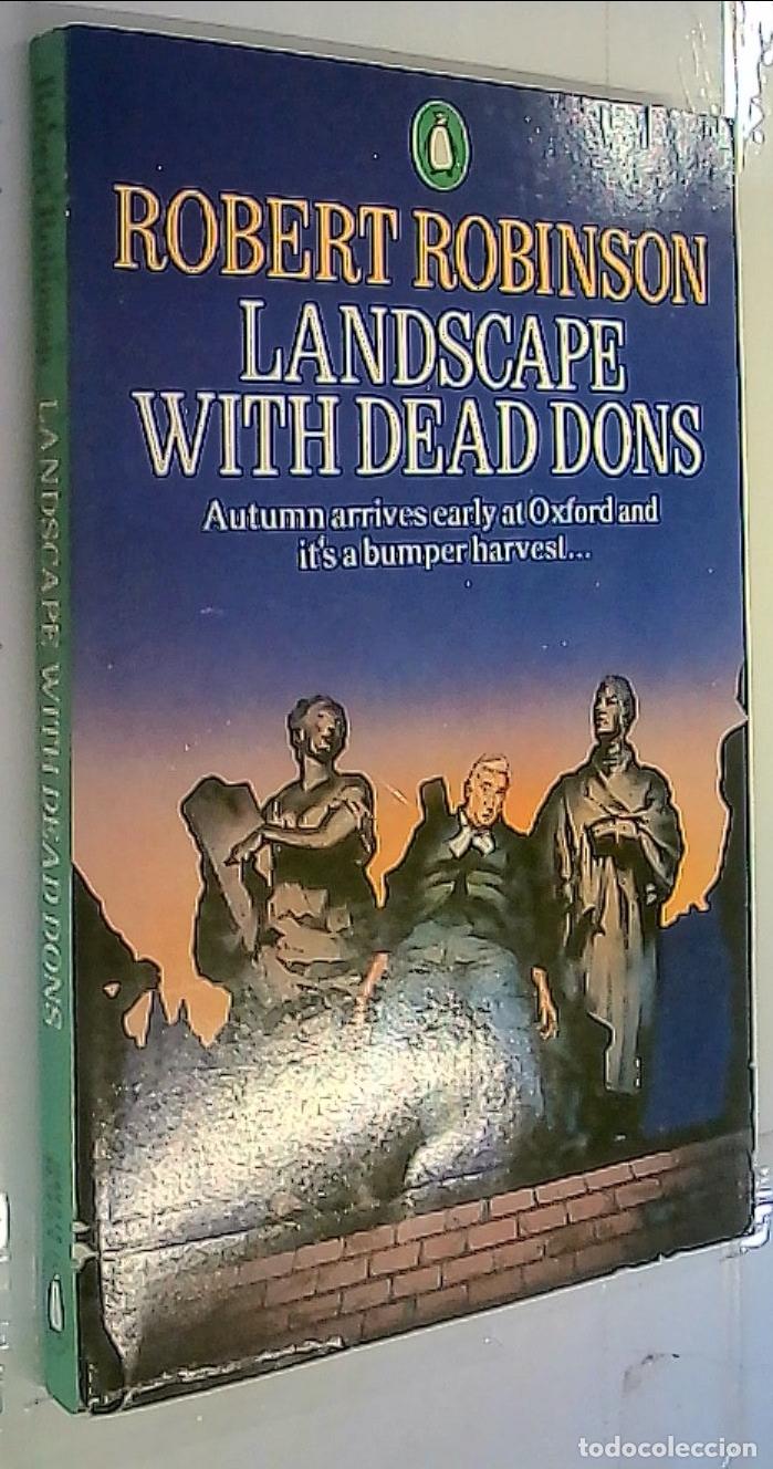 Livros em segunda m&atilde;o: Landscape with dead Dons. Autumn arrvies aeraly at Oxford and it's bumper harvest? - Robinson, Rober