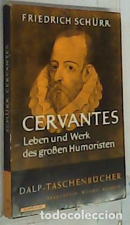 Libros: Cervantes. Leben und Werk des groben Humoristen - Schurr, Friedrich: